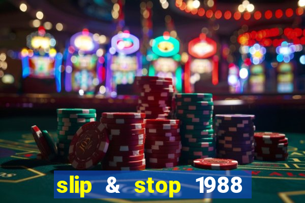 slip & stop 1988 bingo tarte!!!